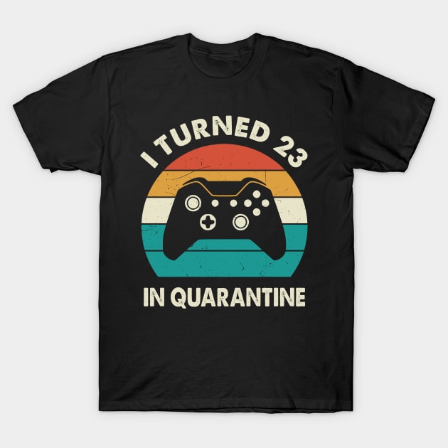 I Turned 23 In Quarantine - Birthday 1998 Gift For 23 Year T-Shirt by Merchofy